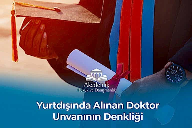 Yurtdışında Alınan Doktor Unvanının Denkliği