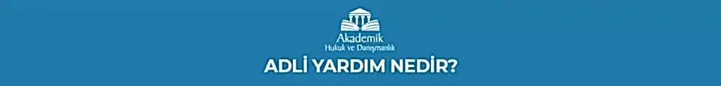 ADLİ YARDIM NEDİR?