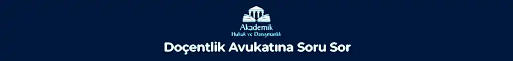 Doçentlik Avukatına Soru Sor
