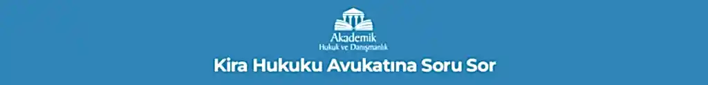 Kira Hukuku Avukatına Soru Sor