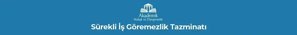 Sürekli İş Göremezlik Tazminatı
