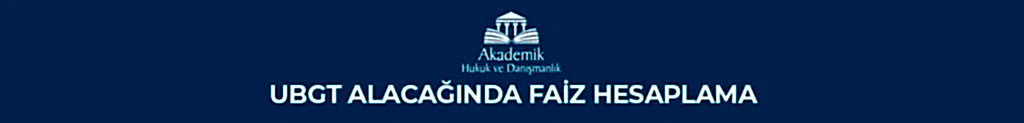 UBGT Alacağında Faiz Hesaplama