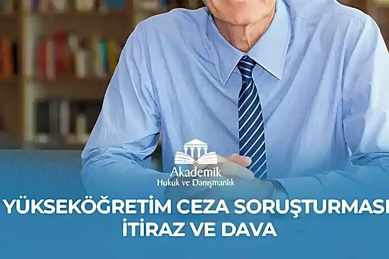 YÜKSEKÖĞRETİM CEZA SORUŞTURMASI İTİRAZ VE DAVA