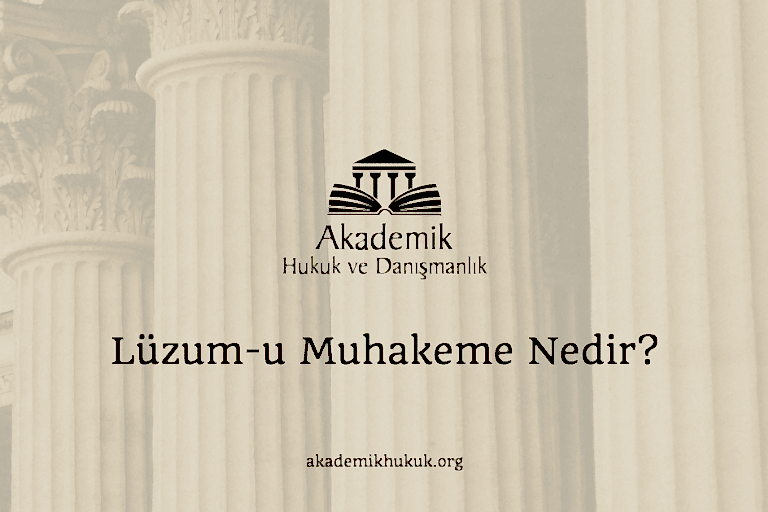 Lüzum-u Muhakeme Nedir?