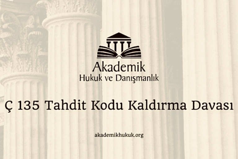 Ç 135 Tahdit Kodu Kaldırma Davası