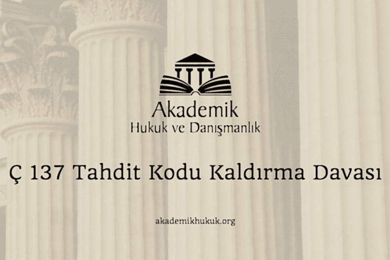 Ç 137 Tahdit Kodu Kaldırma Davası