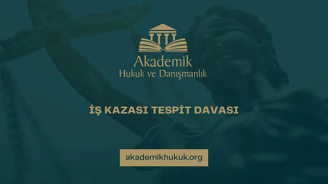 İŞ KAZASI TESPİT DAVASI