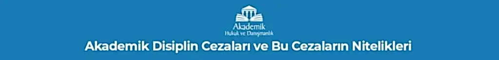 Akademik Disiplin Soruşturması ve Davaları