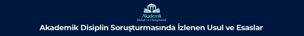 Akademik Disiplin Soruşturması ve Davaları
