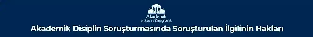 Akademik Disiplin Soruşturması ve Davaları