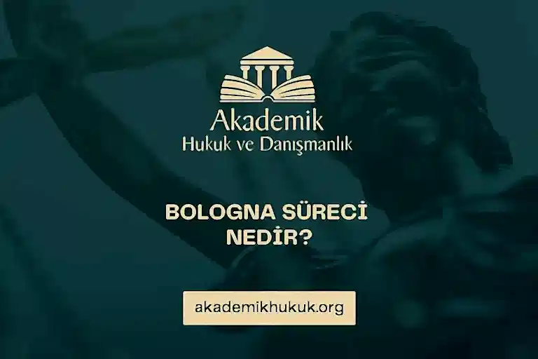 BOLOGNA SÜRECİ NEDİR