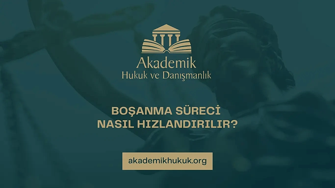 BOŞANMA SÜRECİ NASIL HIZLANDIRILIR