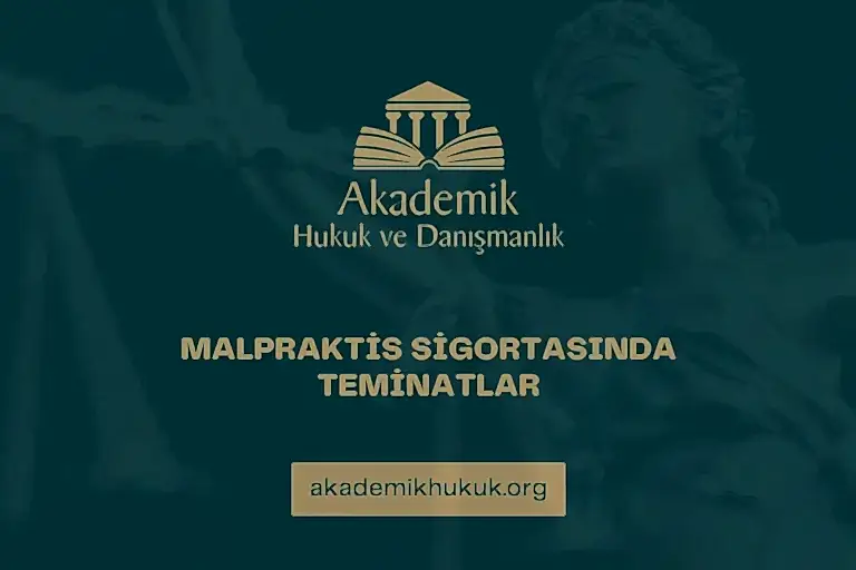 MALPRAKTİS SİGORTASINDA TEMİNATLAR